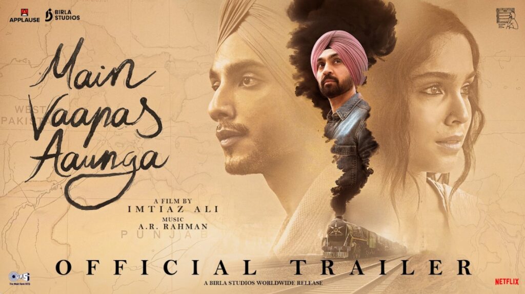 Official theatrical poster of Main Vaapas Aaunga (2026) directed by Imtiaz Ali, featuring Naseeruddin Shah in a contemplative elderly role alongside Diljit Dosanjh, Sharvari Wagh, and Vedang Raina, set against evocative pre-Partition Punjab visuals symbolizing love, separation, and the enduring promise of return.